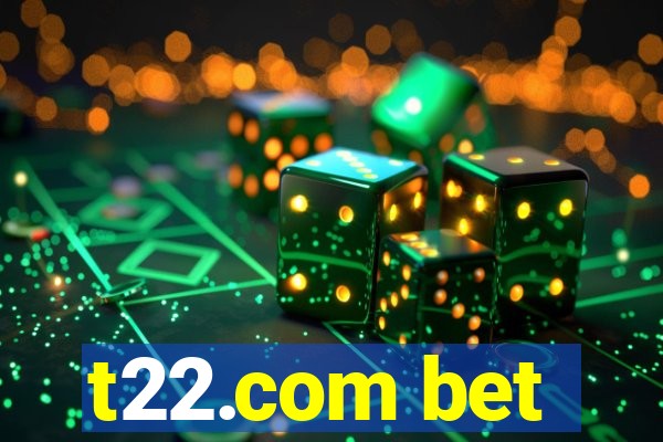 t22.com bet